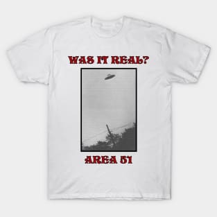 Area 51 "WAS IT REAL?" T-Shirt